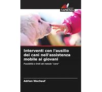 Interventi con l'ausilio dei cani nell'assistenza mobile ai giovani: Possibilità e limiti del metodo "cane"