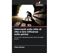 Interventi sullo stile di vita e loro influenza sulla psiche: Come lo sport e l'alimentazione possono influire sulle malattie psichiche