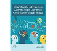 Intervention for Individuals with Autism Spectrum Disorder and Complex Communication Needs (Augmentative and Alternative Communication Series)