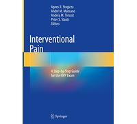 Interventional Pain: A Step-by-Step Guide for the FIPP Exam