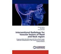 Interventional Radiology for Vascular lesions of Head and Neck region: Image guided sclerotherapy and intra arterial super selective embolization in the treatment of vascular malformations