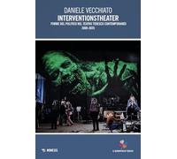 Interventionstheater. Forme del politico nel teatro tedesco contemporaneo 2000-2005 (Il quadrifoglio tedesco)