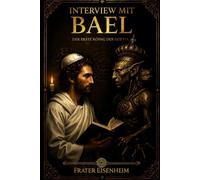 Interview mit BAEL: Der erste König der Goetia (GOETISCHE MAGIE - Wie man mit den 72 kabbalistischen Dämonen Gottes Kontakt aufnimmt)