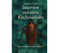 Interview mit einer Küchenschabe: Spekulative Science-Fiction mit Mystery: Das Erdgedächtnis der Schaben