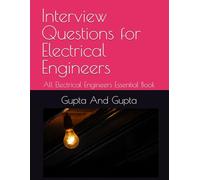 Interview Questions for Electrical Engineers: All Electrical Engineers Essential Book