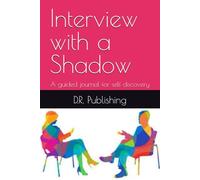 Interview with a Shadow: A guided journal for self discovery