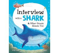 Interview with a Shark: And Other Ocean Giants Too