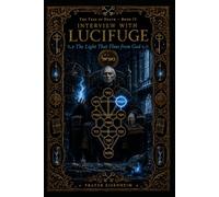 Interview with LUCIFUGE: The Light That Flees from God: 4 (The Tree of Death - Interviews with the Adverse Sephiroth)