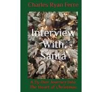 Interview With Santa: A 25-Day Journey Into The Heart of Christmas