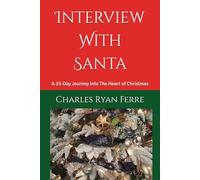 Interview With Santa: A 25-Day Journey Into The Heart of Christmas