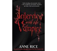 Interview With The Vampire: Anne Rice (Vampire Chronicles)