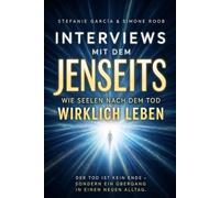 Interviews mit dem Jenseits: Wie Seelen nach dem Tod wirklich leben