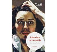 Intervista con un matto