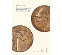 Intervista immaginaria a sua maestà il re Vittorio Emanuele III. Ediz. multilingue