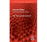 Interwar Britain: A Social and Economic History (Routledge Revivals)