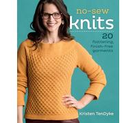Interweave No-Sew Knits: 20 Flattering, Finish-Free Garments