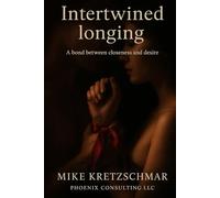 Interwoven Longing: A Bond Between Closeness and Desire
