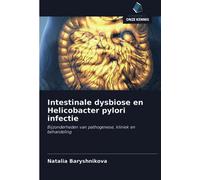 Intestinale dysbiose en Helicobacter pylori infectie: Bijzonderheden van pathogenese, kliniek en behandeling