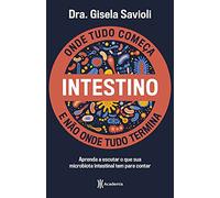 Intestino - Onde tudo comeca e nao onde tudo termina (Em Portugues do Brasil)