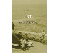 Inti: Misiones secretas de la Guerra del Pacífico