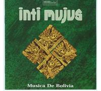 Inti Mujus - Musica De Bolivia
