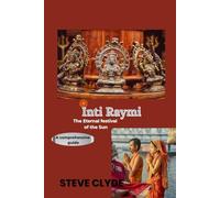 Inti Raymi: The Eternal Festival of the Sun