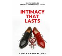 Intimacy That Lasts: Fix the Distance Before It Breaks the Marriage