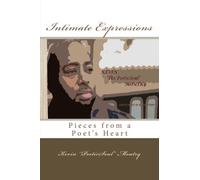 Intimate Expressions Pieces from a Poet's Heart