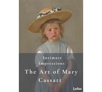Intimate Impressions: The Art of Mary Cassatt