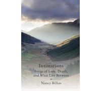 Intimations: Songs of Love, Death, and What Lies Between