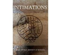 Intimations: Talks with J.G. Bennett at Beshara: Volume 41 (The Collected Works of J.G. Bennett)