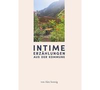 Intime Erzählungen aus der Kommune