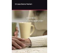 Intimità consapevole: Le Chiavi Psicologiche per Rinnovare Amore e Desiderio”