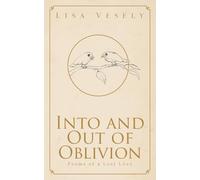 Into and Out of Oblivion: Poems of a Lost Love