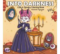 Into Darkness 2: A Spooky and Dreamy Coloring Book of the Creepy Girl’s Next Chapter (My Weird Girl)
