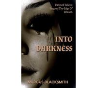 Into Darkness: 2 (Twisted Tales)
