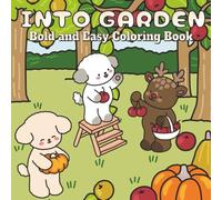 INTO GARDEN: Bold and Easy Coloring Book | Cute & Comfy Coloring Book for Adults and Teens | Cozy coloring book for kids