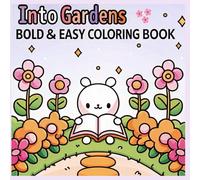 Into Gardens Coloring Book: Bold & Easy Designs of Flowers, Plants, Tools, Butterflies and more: 50 unique, easy-to-color cute and cozy garden themed illustrations for Kids and everybody