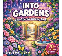 Into Gardens: Secret Garden Coloring Book for Adults,Bold and Easy, Relaxing Scenes, Hidden Garden Paths.: Peaceful Garden Scenes for Relaxation, ... De-Stress, and Enjoy Peaceful Coloring.