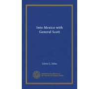 Into Mexico with General Scott