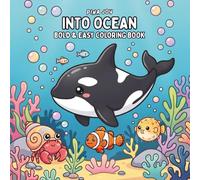 Into Ocean: Bold and Easy Coloring Book For Kids, Teens and Adults, Cute Marine Animals for Relaxation, Cozy and Simple Ocean Designs