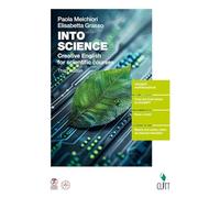 Into science. Creative English for scientific courses. Per le Scuole superiori. Con ebook. Con espansione online