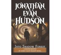Into Shadow Forest: A New Adult Epic Fantasy Novel (Sword Master of Honey Heart Resort)