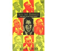 Into That Darkness: From Mercy Killing to Mass Murder