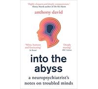 Into the Abyss: A neuropsychiatrist's notes on troubled minds