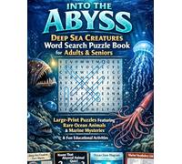 Into the Abyss: Deep Sea Creatures Word Search Puzzle Book for Adults & Seniors: Large-Print Puzzles Featuring Rare Ocean Animals, Marine Mysteries & Fun Educational Activities