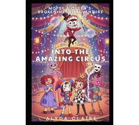 Into the Amazing Circus: Mopsy & Queen’s Broken-Heart Adventure