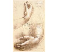 Into The Arms: A Discovery Of Truth & Love