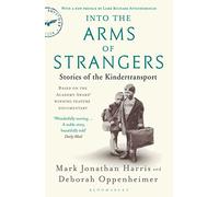 Into the Arms of Strangers: Stories of the Kindertransport