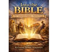 Into the Bible: Old Testament History - 1st & 2nd Kings